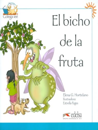Colega lee 1 - 6 el bicho de la fruta: El bicho de la fruta (reader level 1) (Lecturas - Niños - Colega lee - Nivel A1)